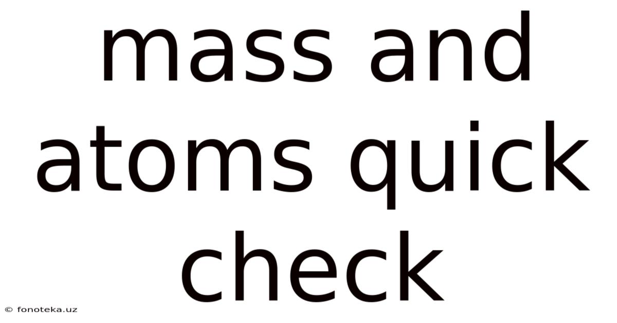 Mass And Atoms Quick Check