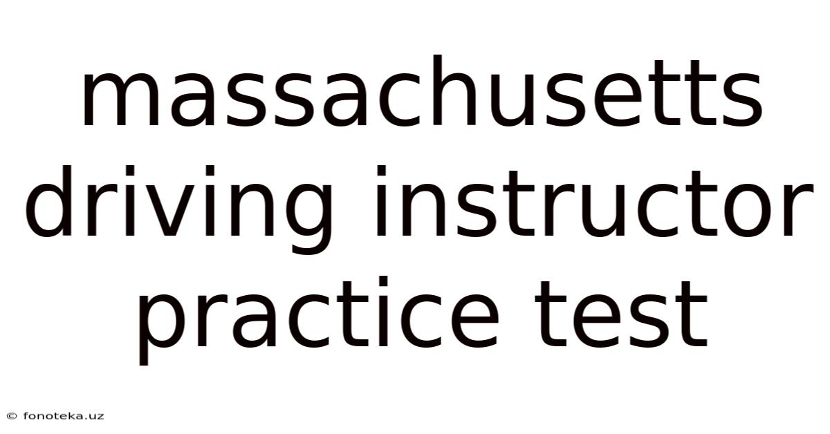 Massachusetts Driving Instructor Practice Test