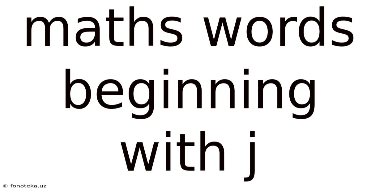Maths Words Beginning With J