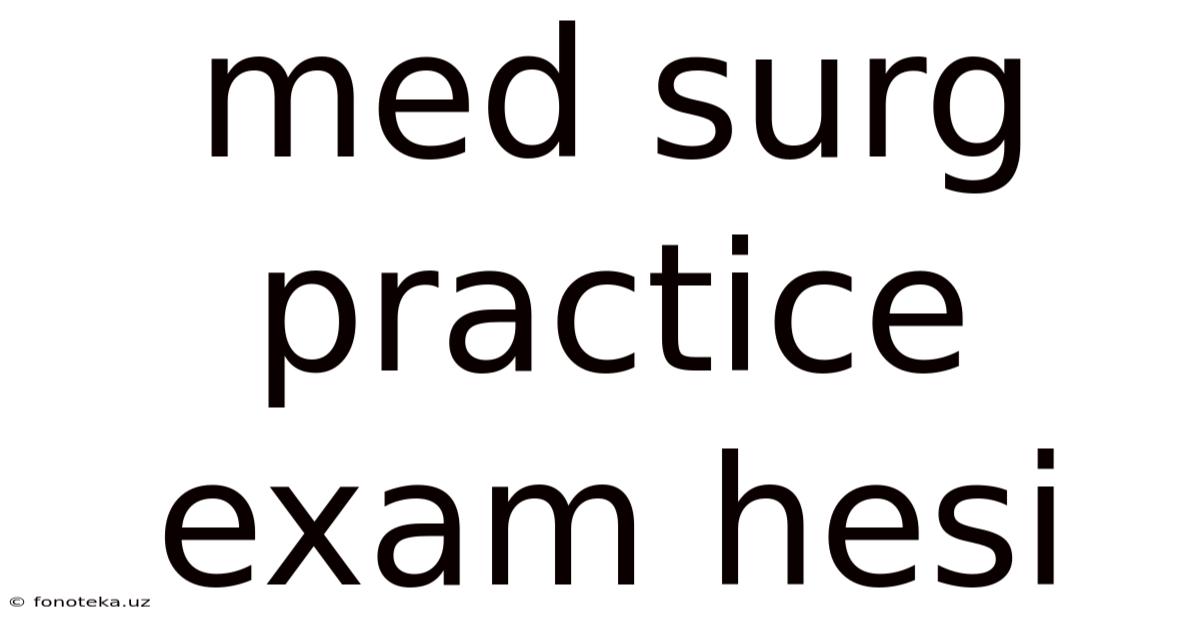 Med Surg Practice Exam Hesi