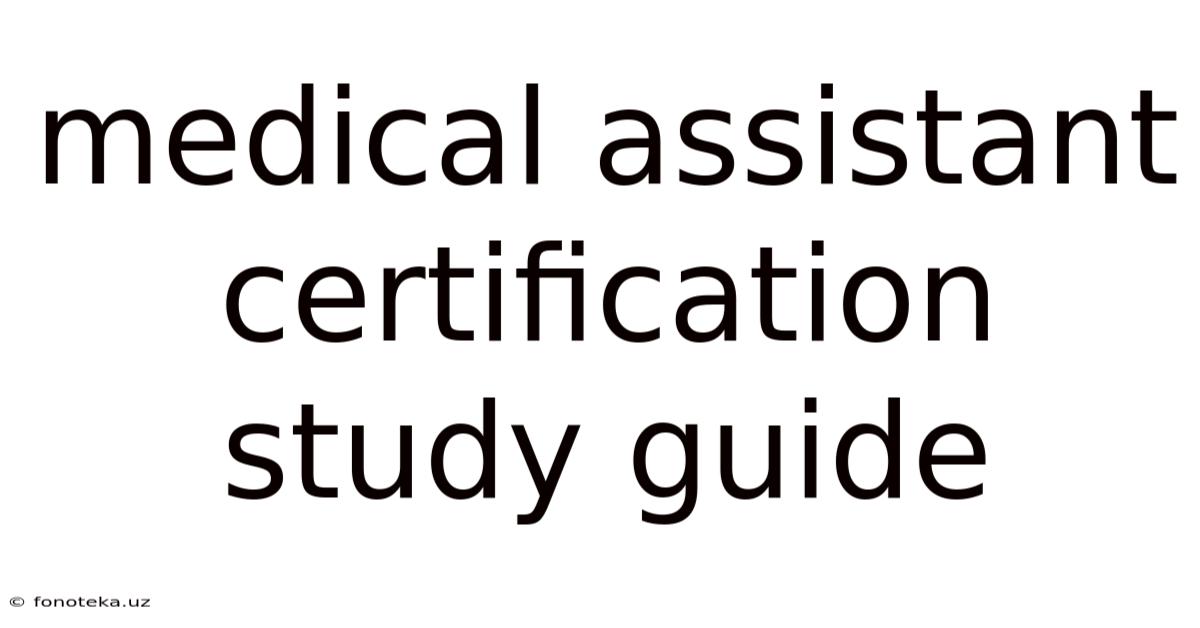 Medical Assistant Certification Study Guide