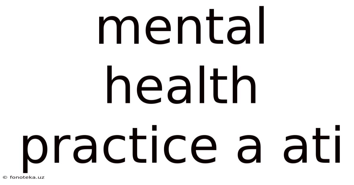 Mental Health Practice A Ati