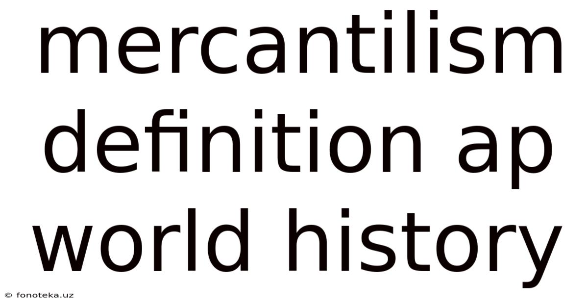 Mercantilism Definition Ap World History