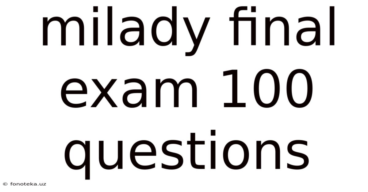 Milady Final Exam 100 Questions