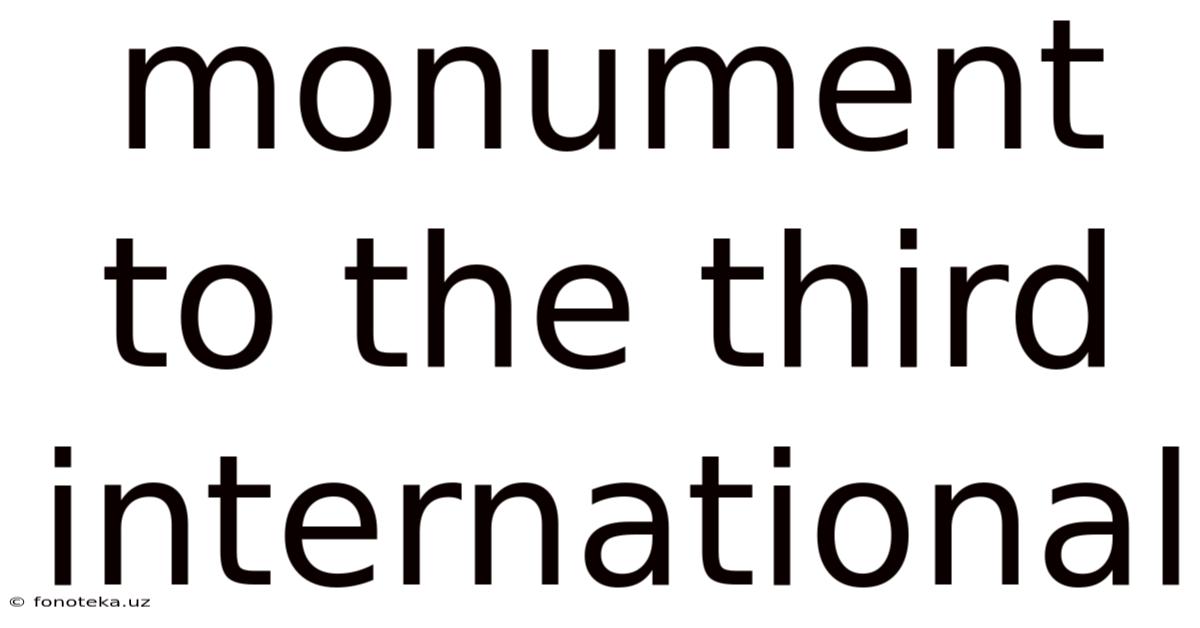 Monument To The Third International