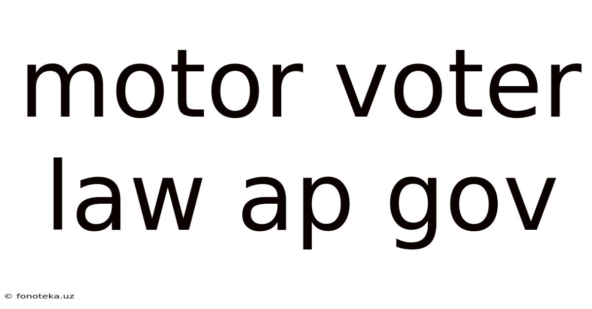 Motor Voter Law Ap Gov