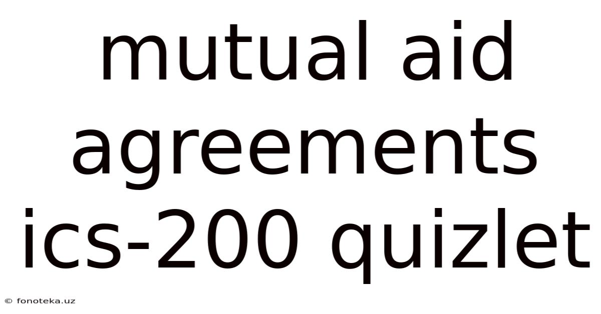 Mutual Aid Agreements Ics-200 Quizlet