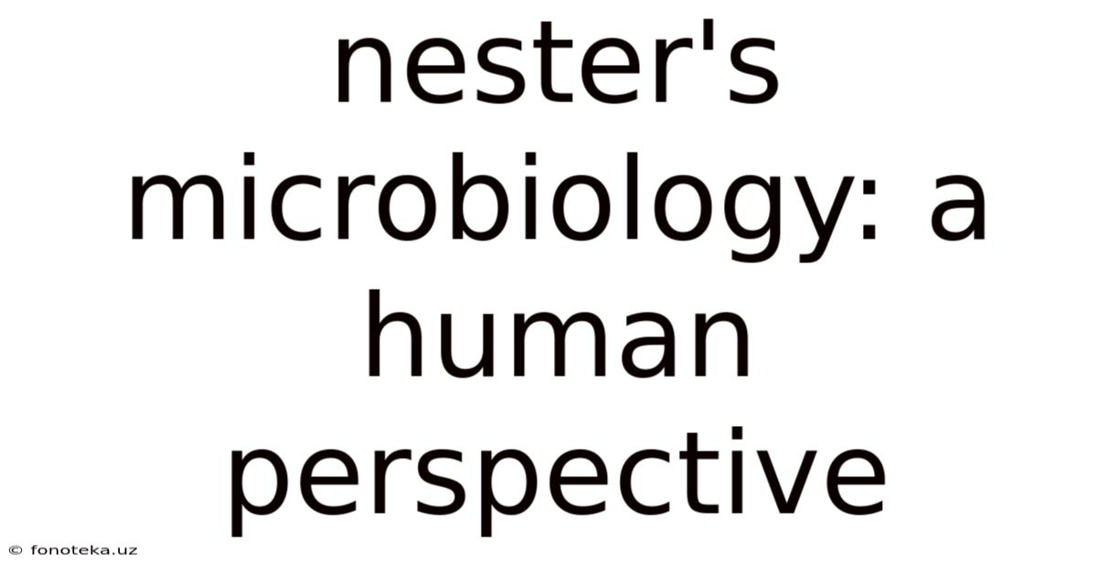 Nester's Microbiology: A Human Perspective