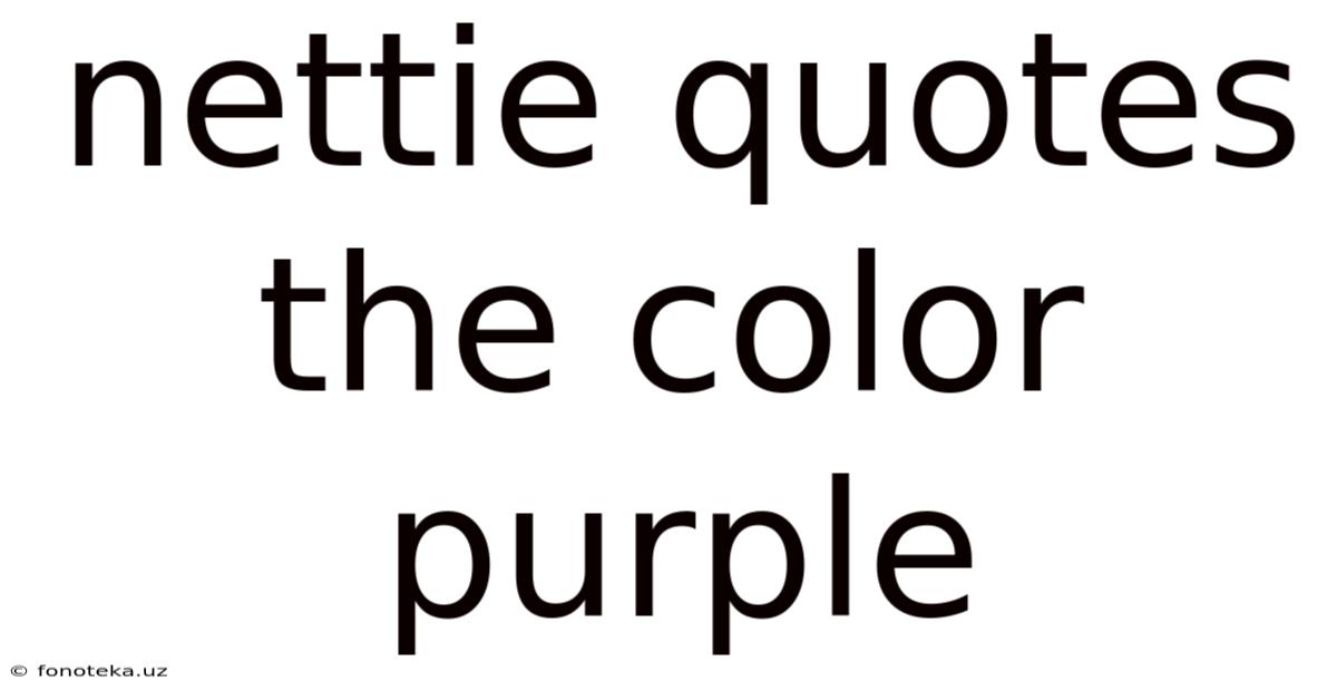 Nettie Quotes The Color Purple