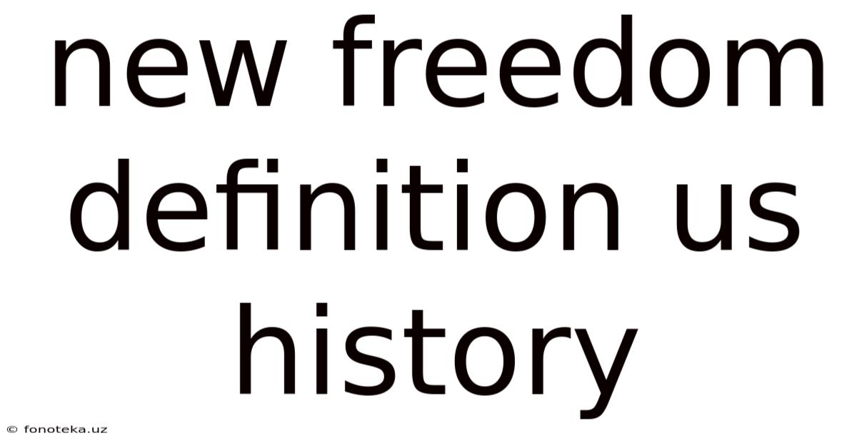 New Freedom Definition Us History