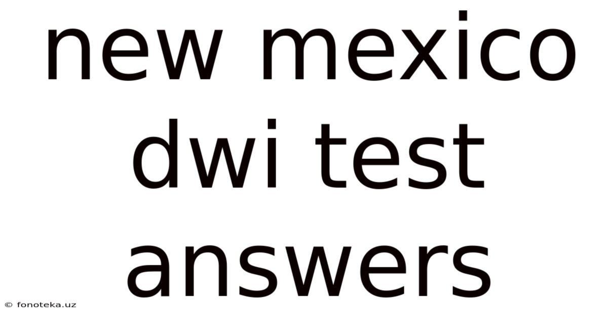 New Mexico Dwi Test Answers