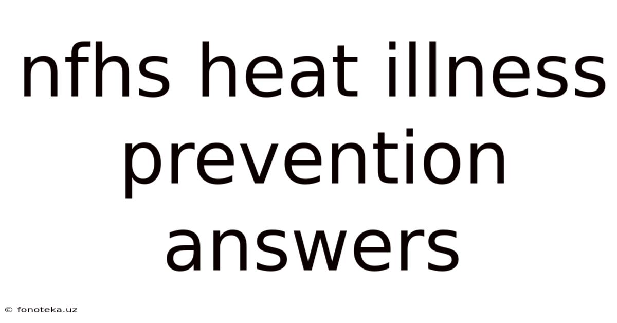 Nfhs Heat Illness Prevention Answers