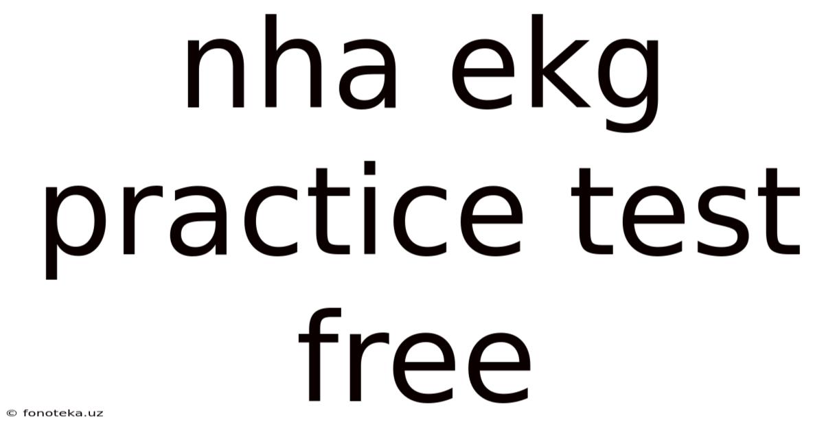 Nha Ekg Practice Test Free