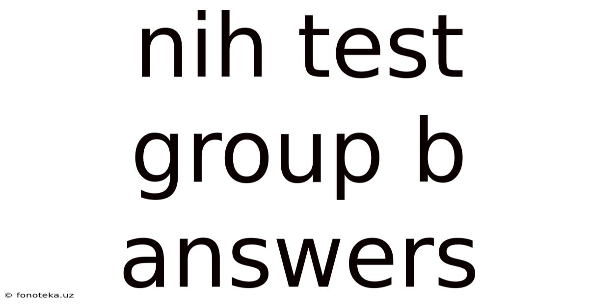Nih Test Group B Answers