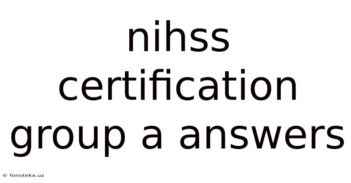 Nihss Certification Group A Answers