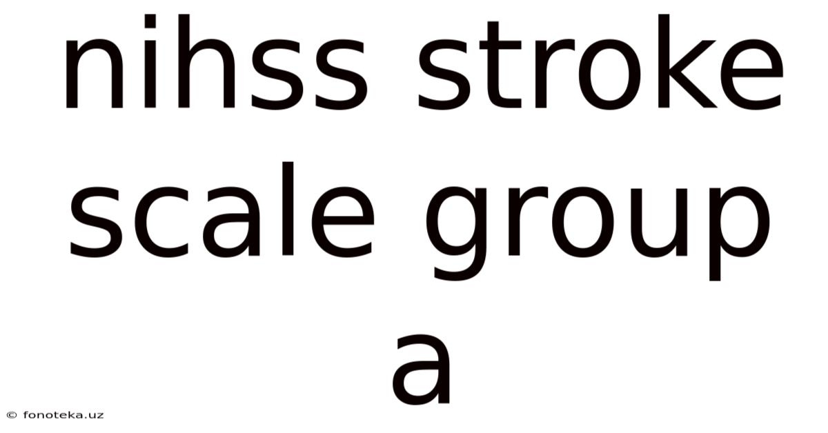 Nihss Stroke Scale Group A