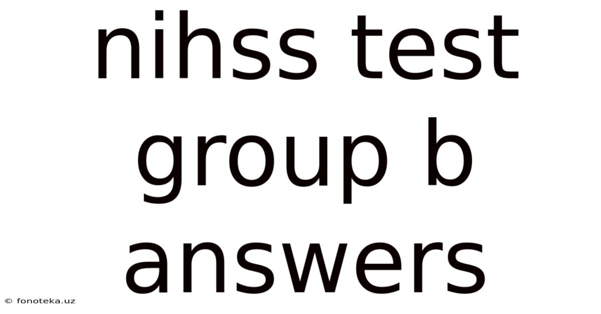 Nihss Test Group B Answers