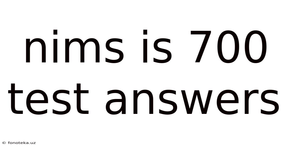 Nims Is 700 Test Answers
