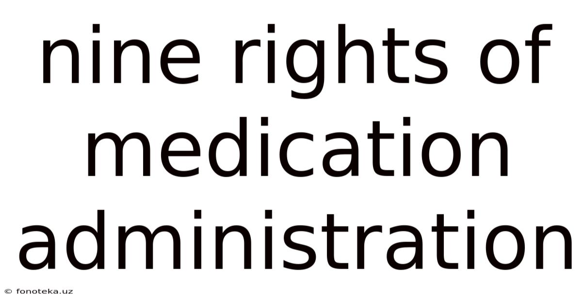 Nine Rights Of Medication Administration