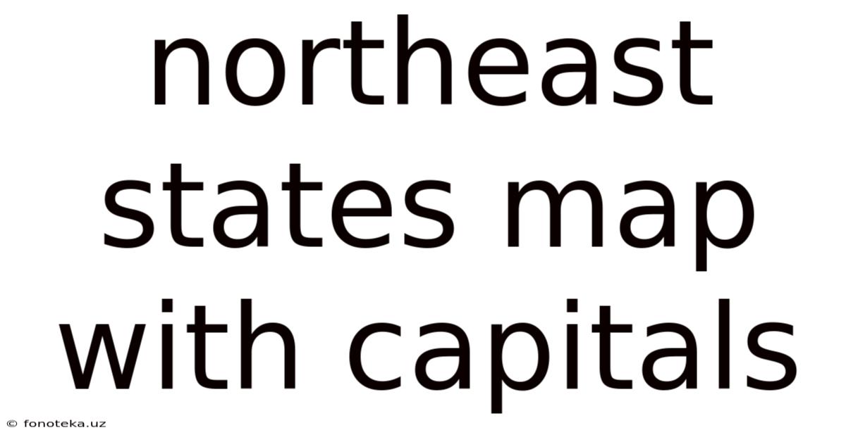 Northeast States Map With Capitals