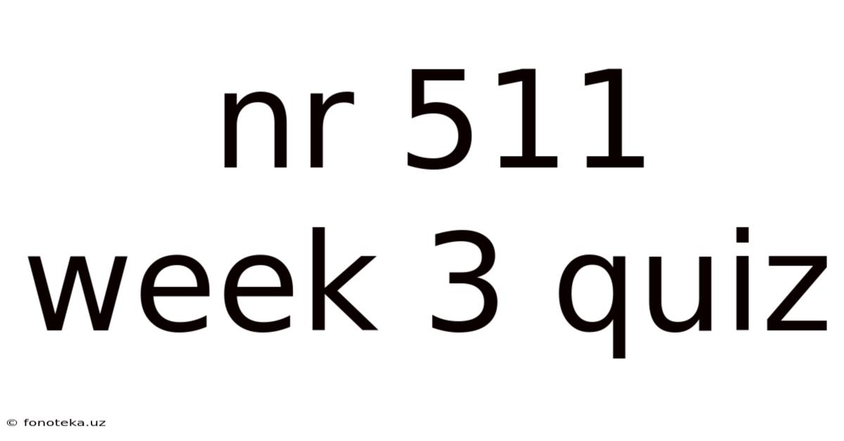 Nr 511 Week 3 Quiz