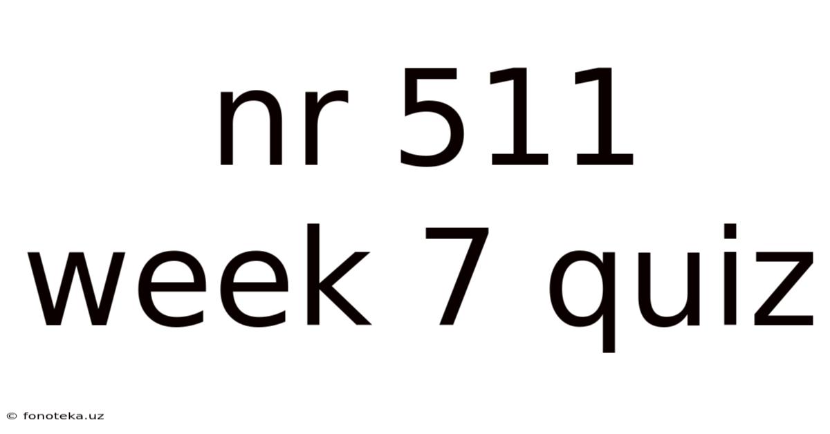 Nr 511 Week 7 Quiz