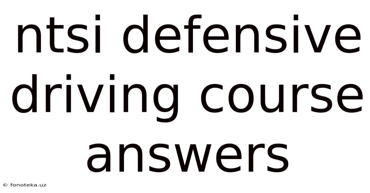Ntsi Defensive Driving Course Answers
