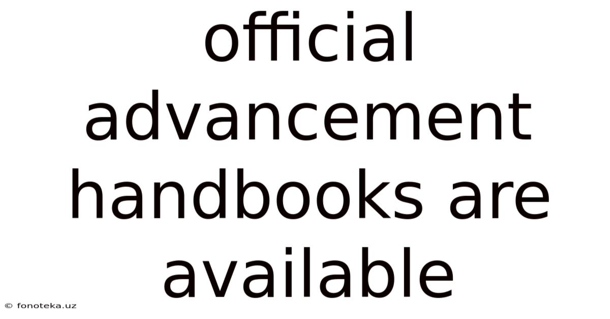Official Advancement Handbooks Are Available