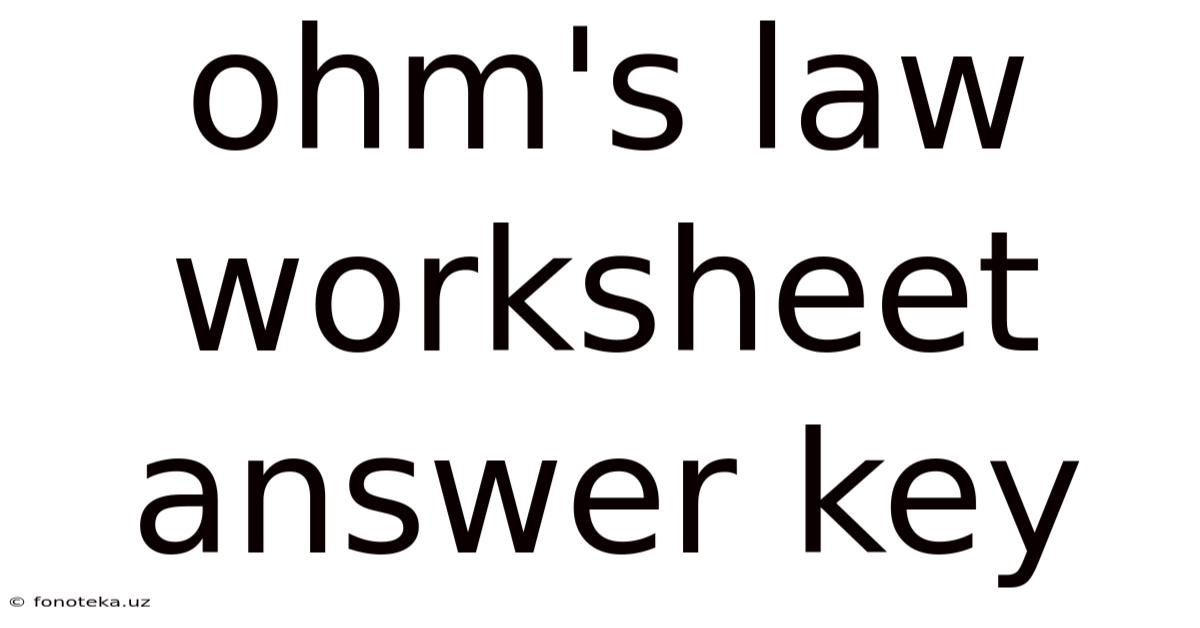 Ohm's Law Worksheet Answer Key