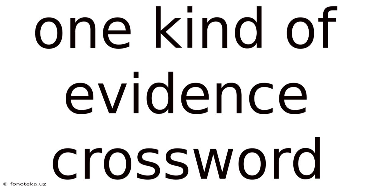 One Kind Of Evidence Crossword