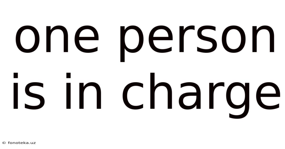 One Person Is In Charge