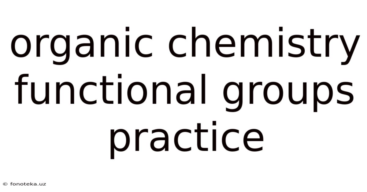 Organic Chemistry Functional Groups Practice