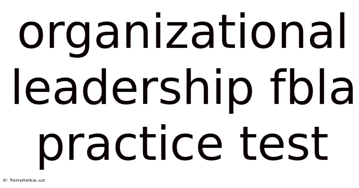 Organizational Leadership Fbla Practice Test