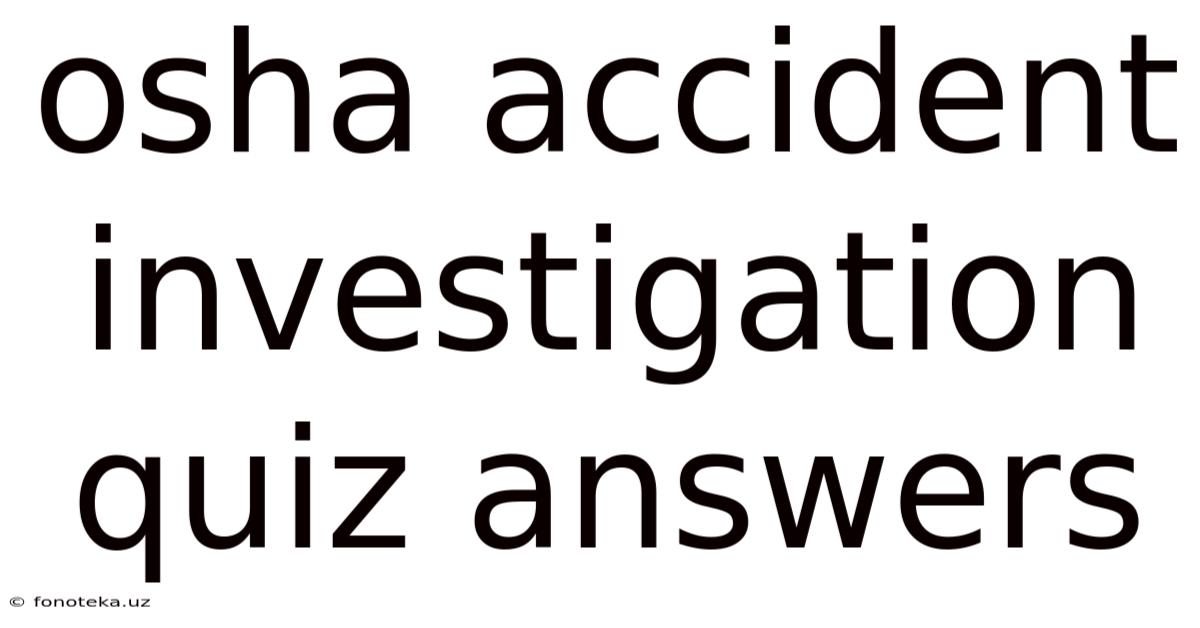 Osha Accident Investigation Quiz Answers
