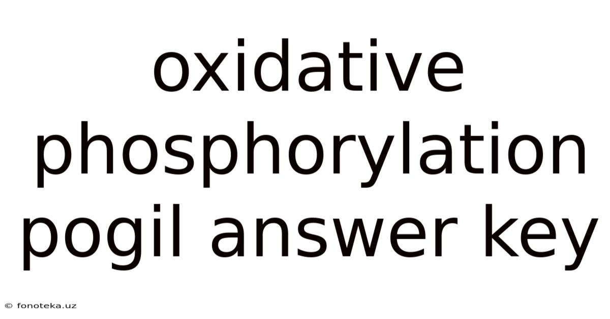 Oxidative Phosphorylation Pogil Answer Key