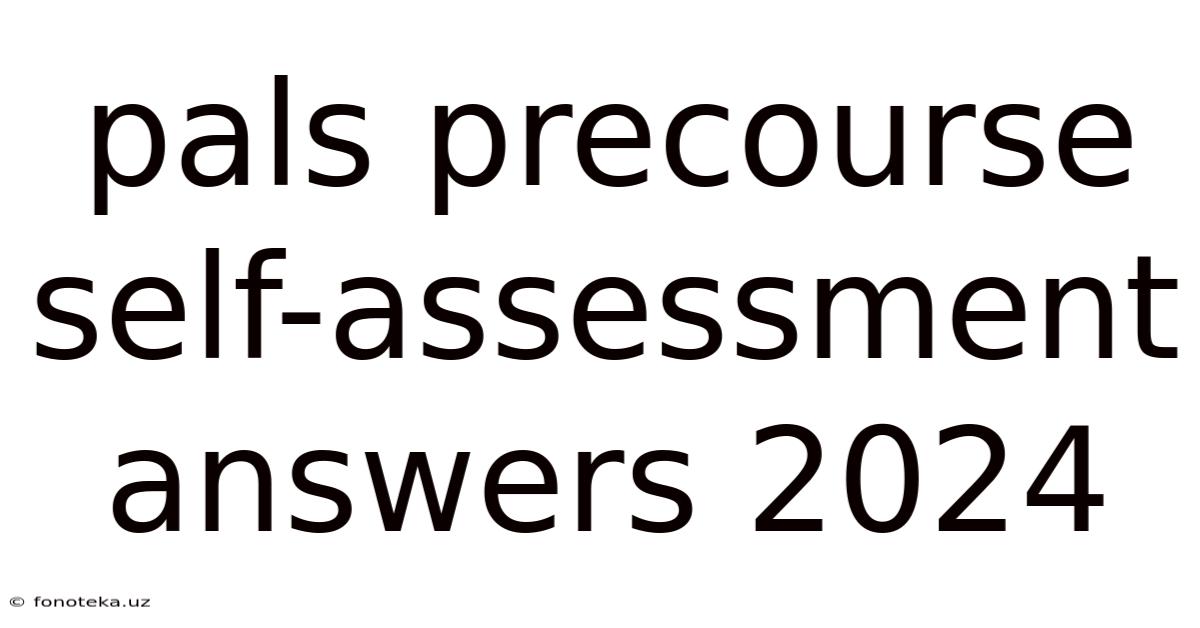 Pals Precourse Self-assessment Answers 2024