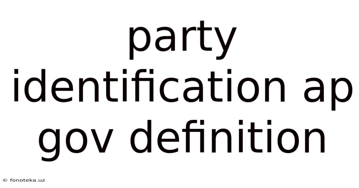 Party Identification Ap Gov Definition