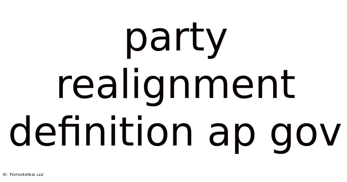 Party Realignment Definition Ap Gov