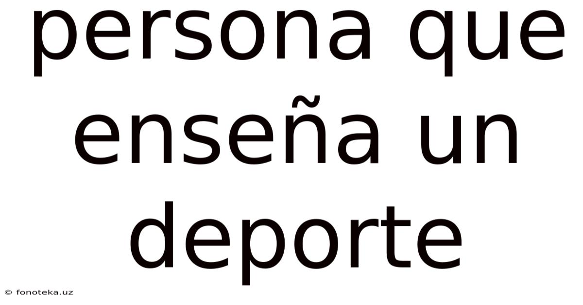 Persona Que Enseña Un Deporte