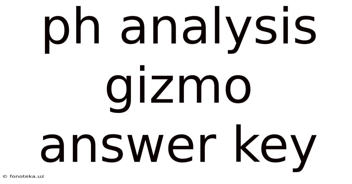 Ph Analysis Gizmo Answer Key