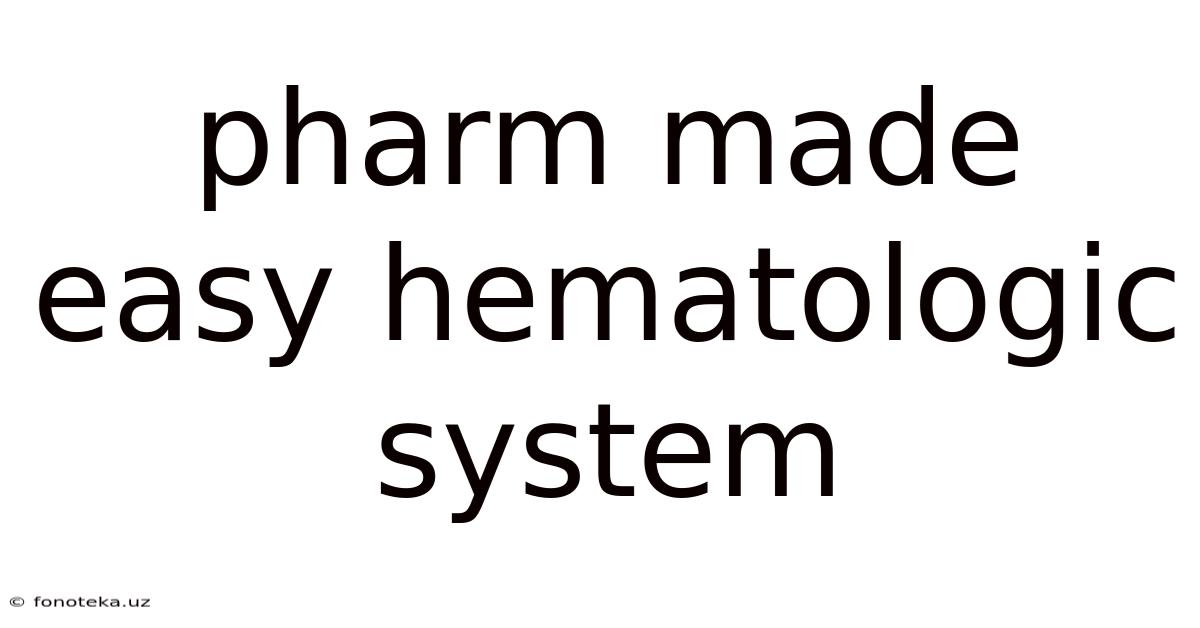 Pharm Made Easy Hematologic System