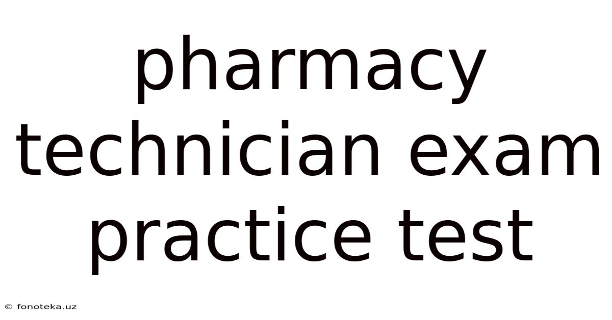 Pharmacy Technician Exam Practice Test