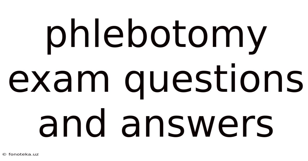 Phlebotomy Exam Questions And Answers