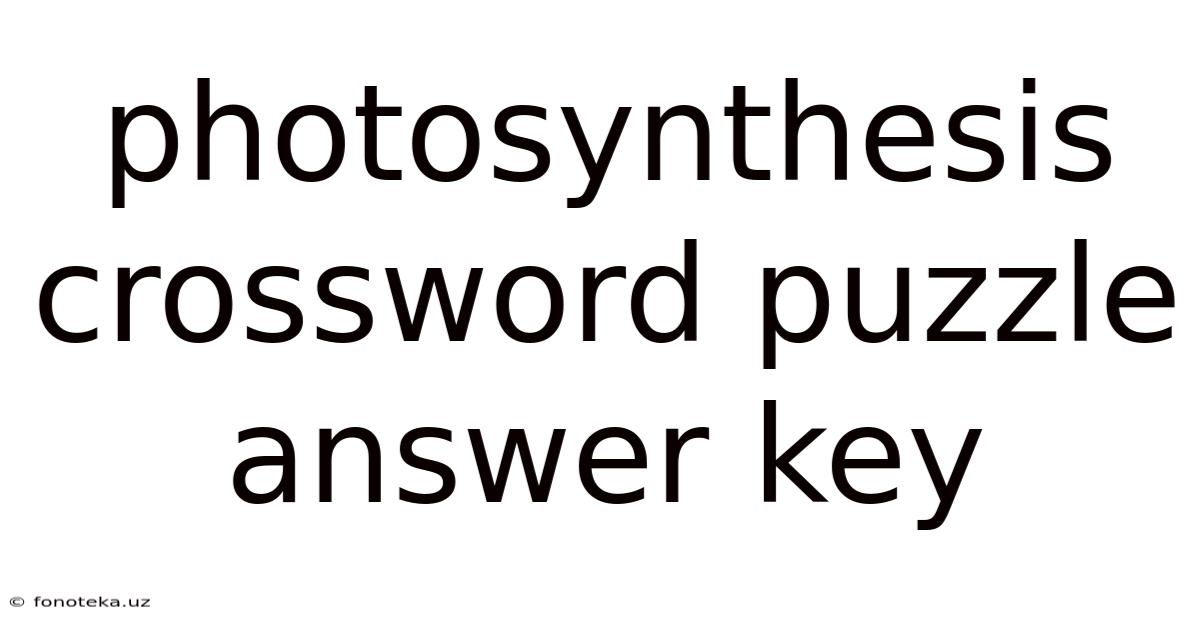 Photosynthesis Crossword Puzzle Answer Key