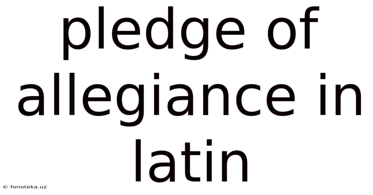 Pledge Of Allegiance In Latin