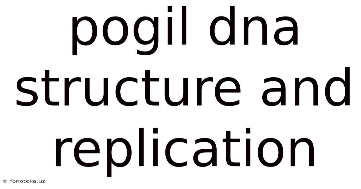 Pogil Dna Structure And Replication