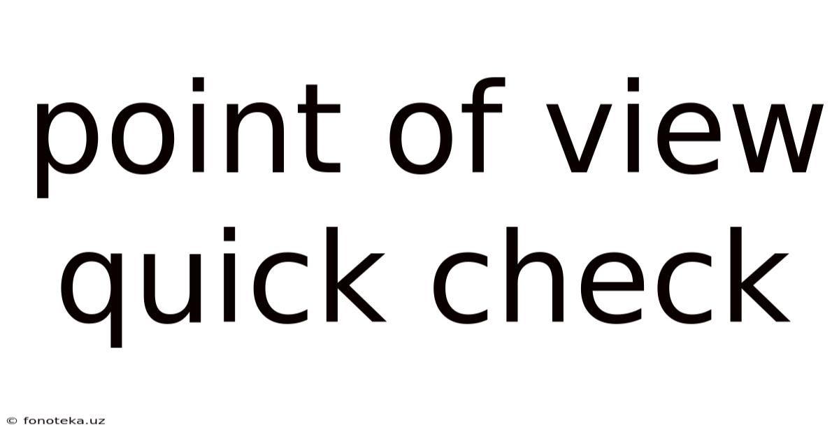 Point Of View Quick Check