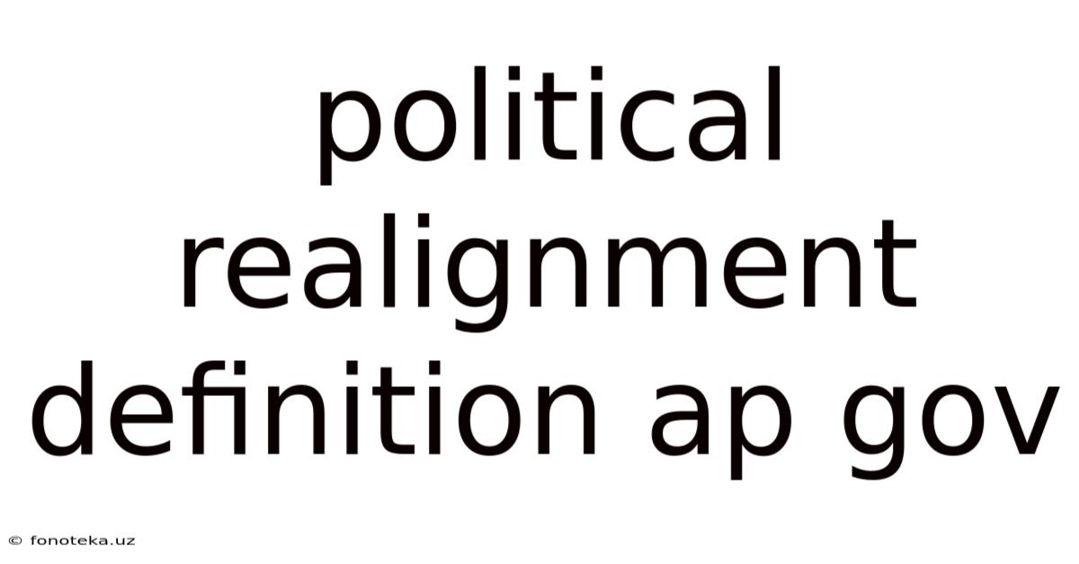 Political Realignment Definition Ap Gov