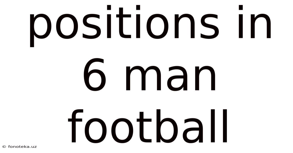 Positions In 6 Man Football