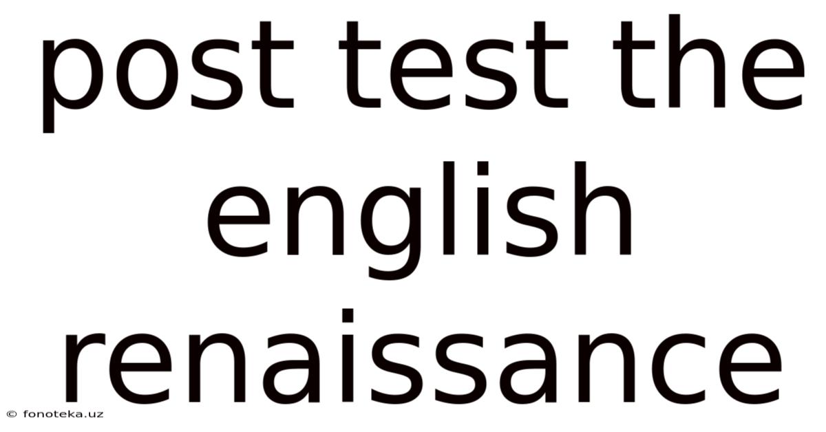 Post Test The English Renaissance